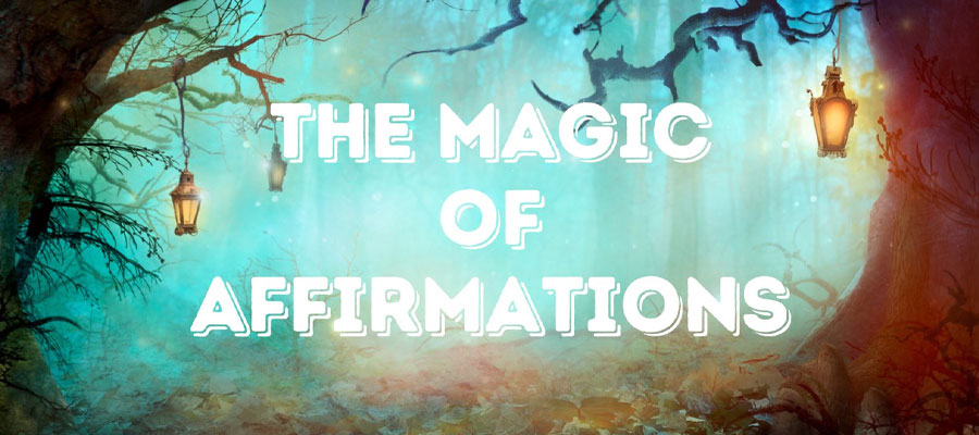 The Magic of Affirmations